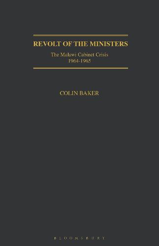 Cover image for Revolt of the Ministers: The Malawi Cabinet Crisis 1964-1965
