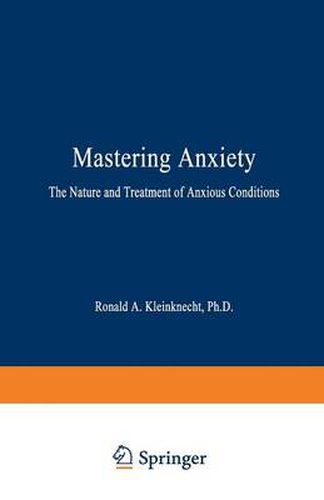 Cover image for Mastering Anxiety: The Nature and Treatment of Anxious Conditions