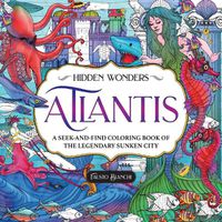 Cover image for Hidden Wonders: Atlantis: A Seek-and-Find Coloring Book of the Legendary Sunken City