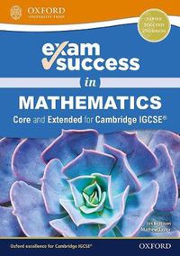 Cover image for Exam Success in Mathematics for Cambridge IGCSE (R) (Core & Extended)