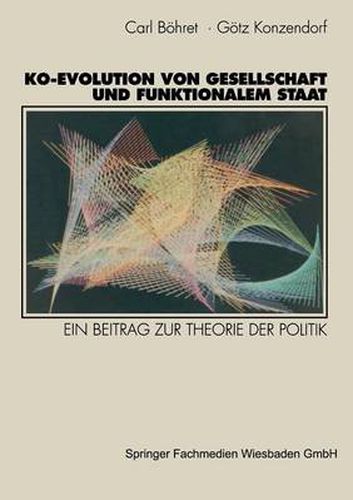 Cover image for Ko-Evolution Von Gesellschaft Und Funktionalem Staat: Ein Beitrag Zur Theorie Der Politik