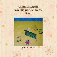 Cover image for Penny & Trevor take the jiggleys to the beach