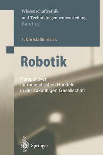 Robotik: Perspektiven Fur Menschliches Handeln in Der Zukunftigen Gesellschaft