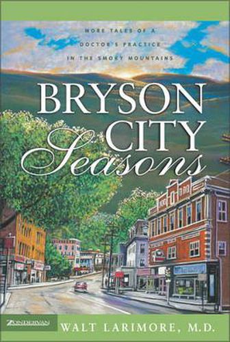 Cover image for Bryson City Seasons: More Tales of a Doctor's Practice in the Smoky Mountains