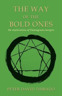 Cover image for The Way of the Bold Ones: An Exploration of Enneagram Energies