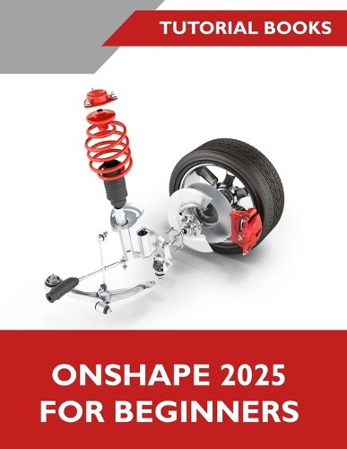 Cover image for Onshape 2025 For Beginners (COLORED)