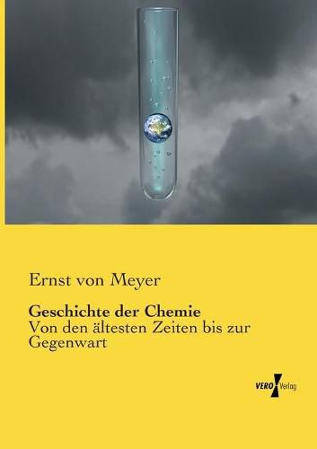 Cover image for Geschichte der Chemie: Von den altesten Zeiten bis zur Gegenwart