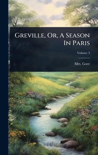 Cover image for Greville, Or, A Season In Paris
