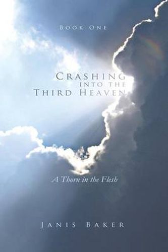 Cover image for Crashing Into the Third Heaven: A Thorn in the Flesh