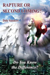 Cover image for Rapture or Second Coming?: Do You Know the Difference?