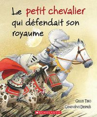 Cover image for Le Petit Chevalier Qui Defendait Son Royaume