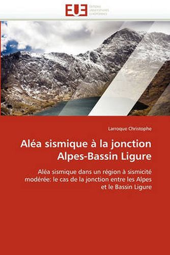 Cover image for Alea Sismique a la Jonction Alpes-Bassin Ligure