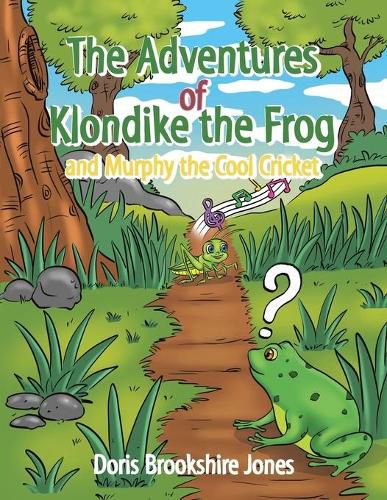 Cover image for The Adventures of Klondike the Frog and Murphy the Cool Cricket