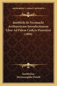 Cover image for Iamblichi in Nicomachi Arithmeticam Introductionem Liber Ad Fidem Codicis Florentini (1894)