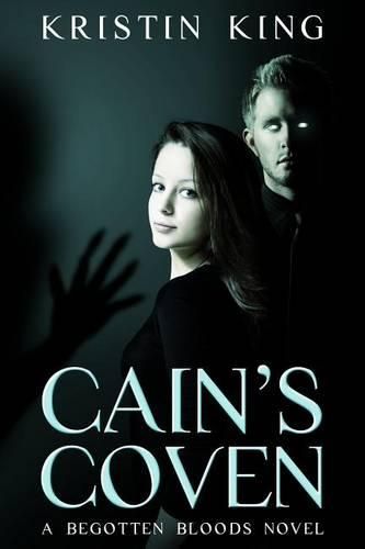 Cover image for Cain's Coven: Begotten Bloods Book One