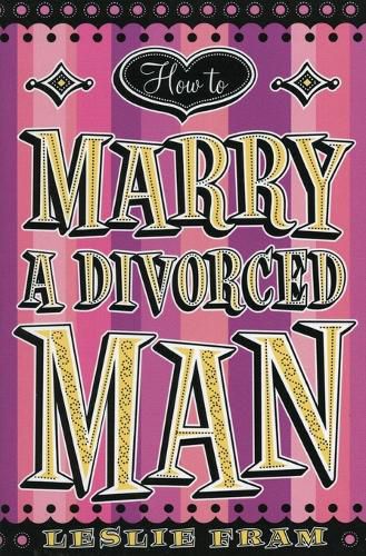 Cover image for How to Marry a Divorced Man