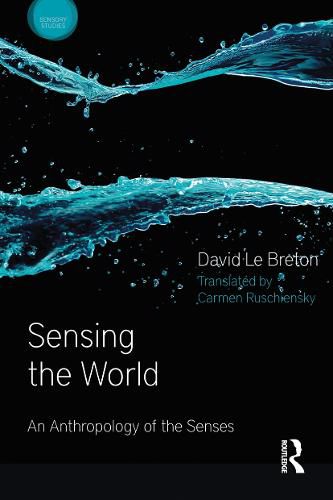 Sensing the World: An Anthropology of the Senses