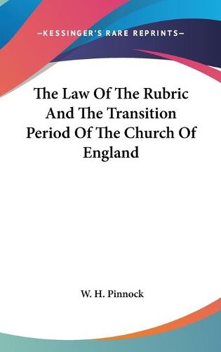 Cover image for The Law of the Rubric and the Transition Period of the Church of England