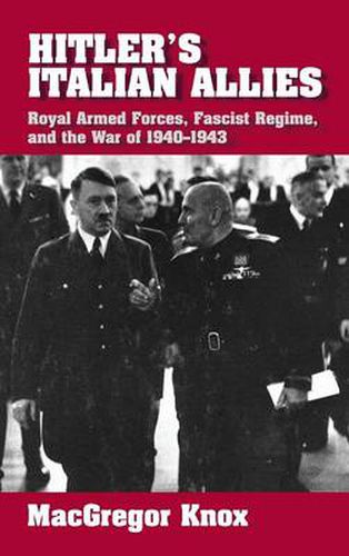 Cover image for Hitler's Italian Allies: Royal Armed Forces, Fascist Regime, and the War of 1940-1943