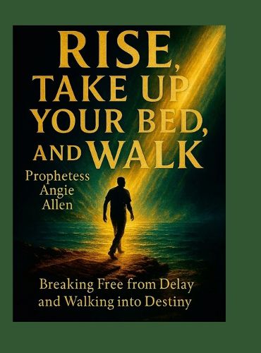 Cover image for Rise, Take Up Your Bed, And Walk