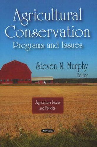 Cover image for Agricultural Conservation: Programs & Issues