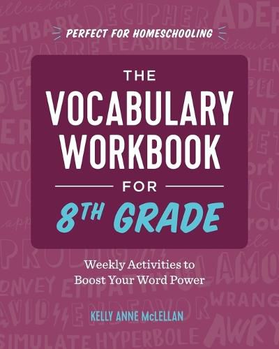 The Vocabulary Workbook for 8th Grade: Weekly Activities to Boost Your Word Power