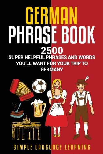 Cover image for German Phrasebook: 2500 Super Helpful Phrases and Words You'll Want for Your Trip to Germany