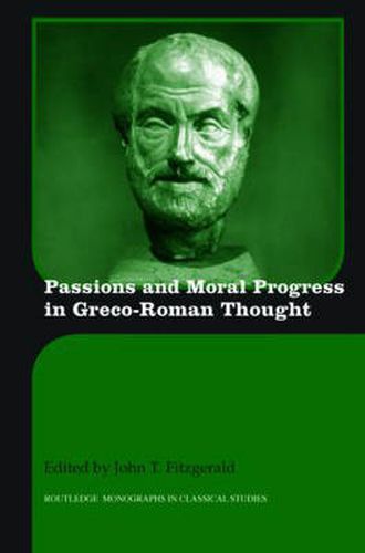 Cover image for Passions and Moral Progress in Greco-Roman Thought