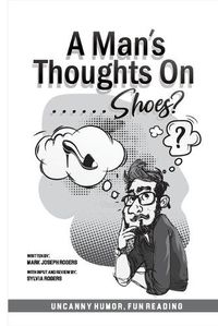 Cover image for A Man's Thoughts On Shoes?