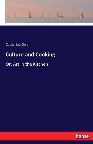 Culture and Cooking: Or, Art in the Kitchen