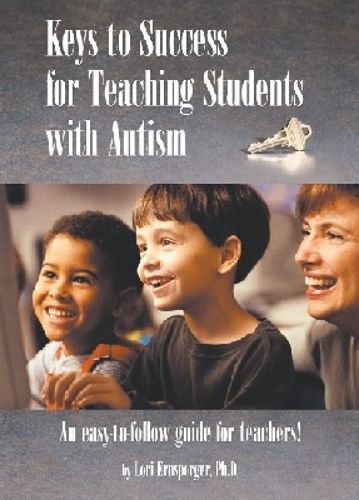Cover image for Keys to Success for Teaching Students with Autism: An Easy to Follow Guide for Teachers