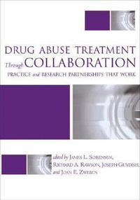 Cover image for Drug Abuse Treatment Through Collaboration: Practice and Research Partnership That Work
