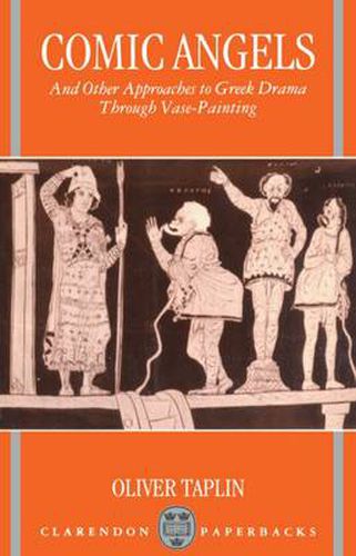 Cover image for Comic Angels: And Other Approaches to Greek Drama Through Vase-paintings