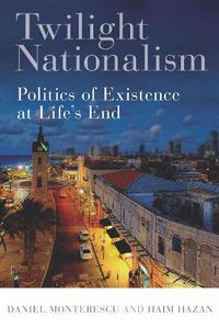 Cover image for Twilight Nationalism: Politics of Existence at Life's End