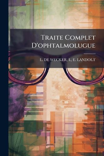 Cover image for Traite Complet D'ophtalmolugue