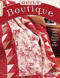 Cover image for Quilt Boutique: 9 Quick Quilts Using Pre-Cuts Square and Strips