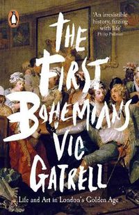 Cover image for The First Bohemians: Life and Art in London's Golden Age