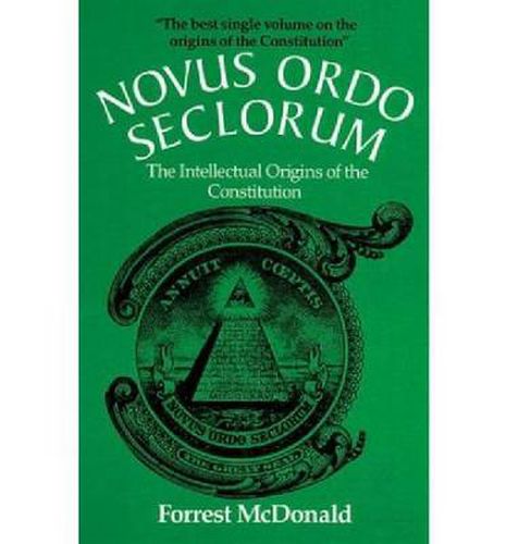 Cover image for Novus Ordo Seclorum: Intellectual Origins of the Constitution