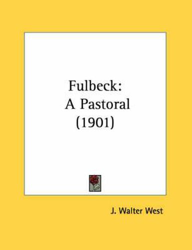 Cover image for Fulbeck: A Pastoral (1901)