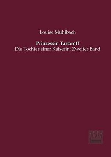 Cover image for Prinzessin Tartaroff: Die Tochter einer Kaiserin: Zweiter Band