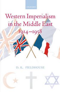 Cover image for Western Imperialism in the Middle East 1914-1958