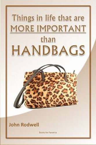 Cover image for Things in Life That are More Important Than Handbags