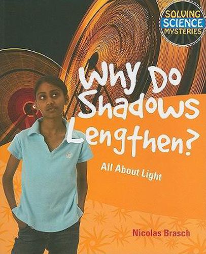 Why Do Shadows Lengthen?: All about Light