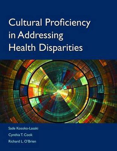 Cover image for Cultural Proficiency In Addressing Health Disparities