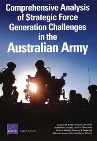 Cover image for Comprehensive Analysis of Strategic Force Generation Challenges in the Australian Army