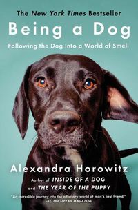 Cover image for Being a Dog: Following the Dog Into a World of Smell
