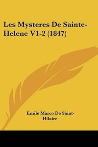 Cover image for Les Mysteres de Sainte-Helene V1-2 (1847)