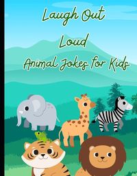 Cover image for Laugh Out Loud Animal Jokes for Kids