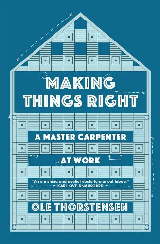 Cover image for Making Things Right: A Master Carpenter at Work