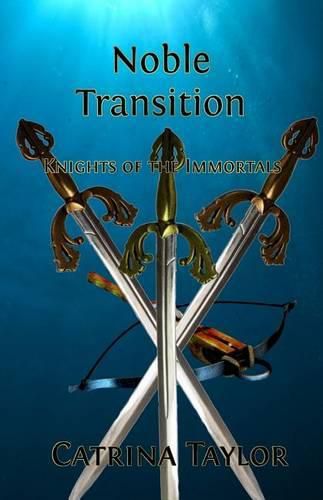 Cover image for Noble Transition: Knights of the Immortals